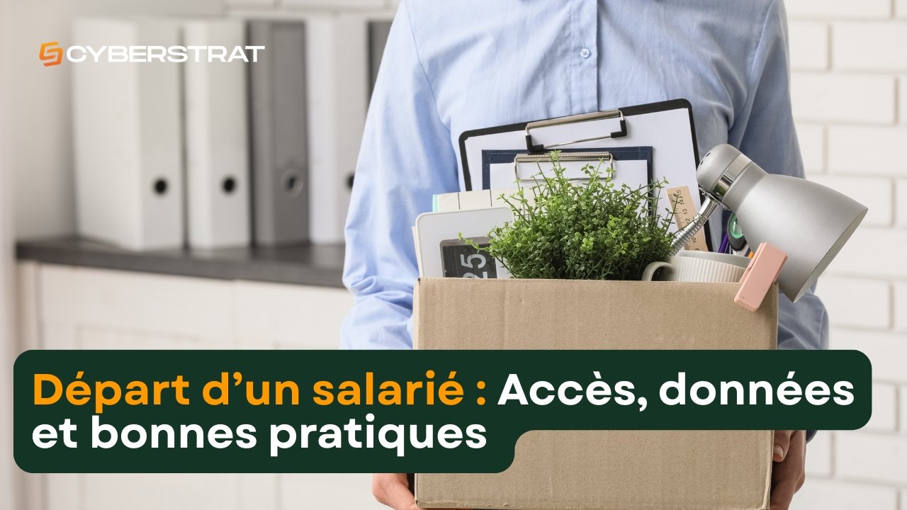 Départ d'un salarié ; Accès données et bonnes pratiques